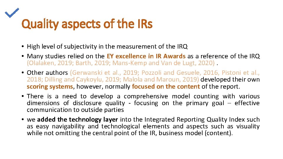 Quality aspects of the IRs • High level of subjectivity in the measurement of