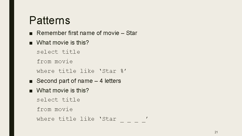 Patterns ■ Remember first name of movie – Star ■ What movie is this?
