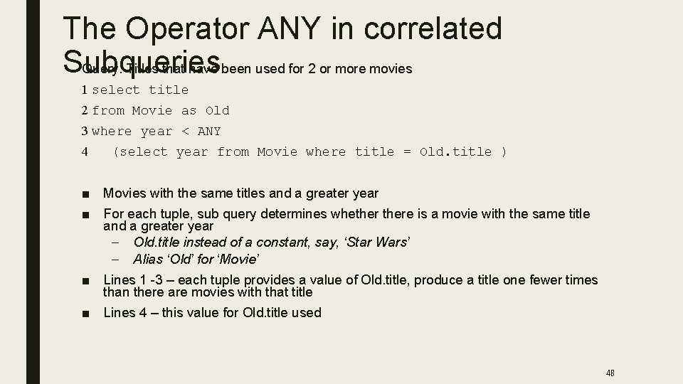 The Operator ANY in correlated Subqueries Query: Titles that have been used for 2