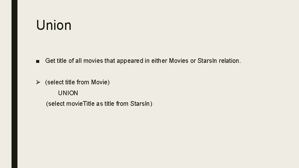 Union ■ Get title of all movies that appeared in either Movies or Stars.