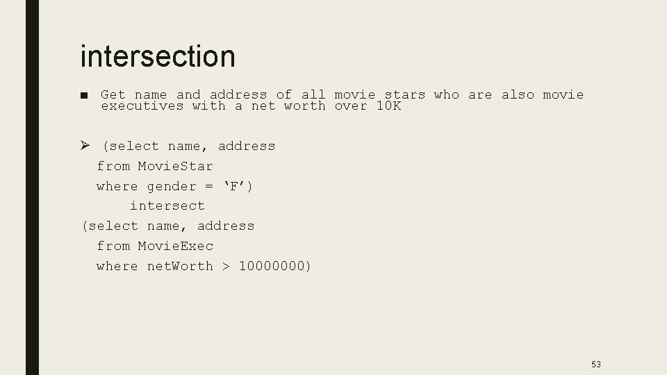 intersection ■ Get name and address of all movie stars who are also movie