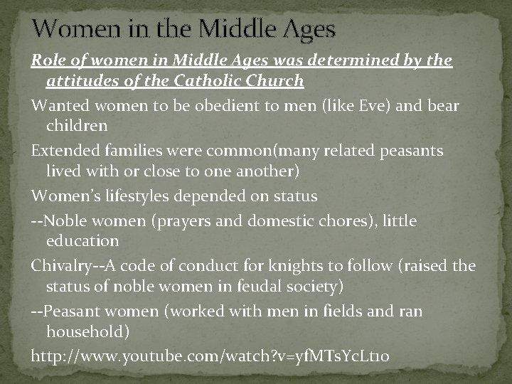 Women in the Middle Ages Role of women in Middle Ages was determined by