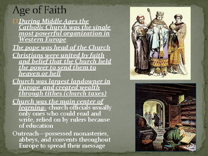 Age of Faith � During Middle Ages the Catholic Church was the single most
