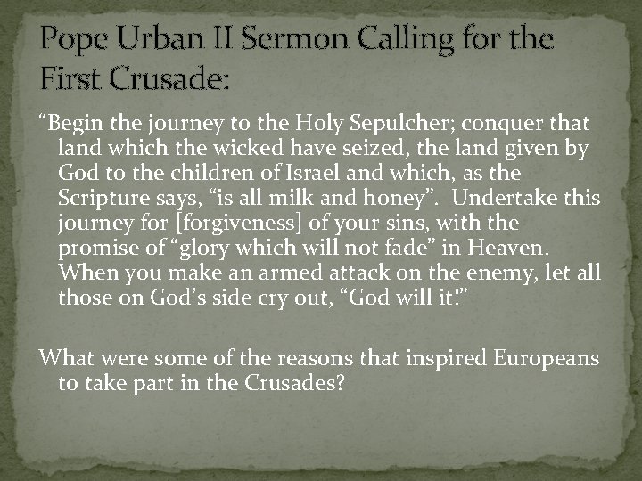 Pope Urban II Sermon Calling for the First Crusade: “Begin the journey to the