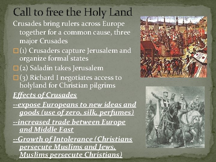 Call to free the Holy Land Crusades bring rulers across Europe together for a