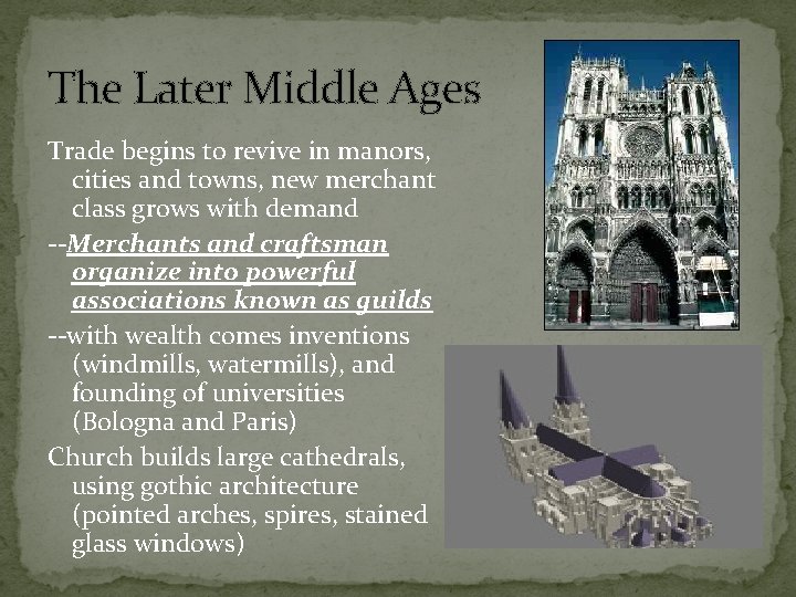 The Later Middle Ages Trade begins to revive in manors, cities and towns, new