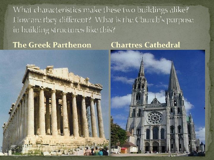 What characteristics make these two buildings alike? How are they different? What is the