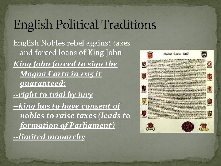 English Political Traditions English Nobles rebel against taxes and forced loans of King John