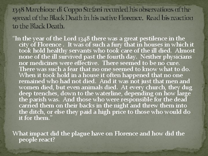 1348 Marchione di Coppo Stefani recorded his observations of the spread of the Black