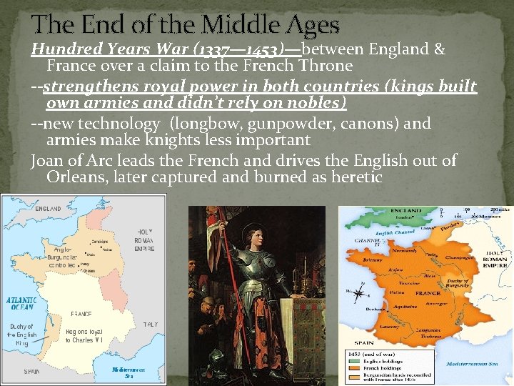 The End of the Middle Ages Hundred Years War (1337— 1453)—between England & France