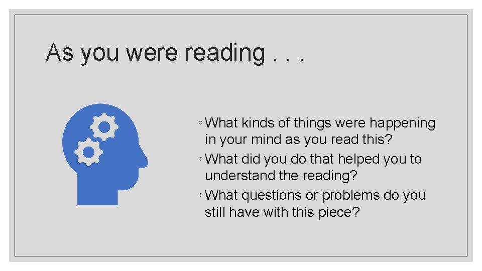 As you were reading. . . ◦ What kinds of things were happening in