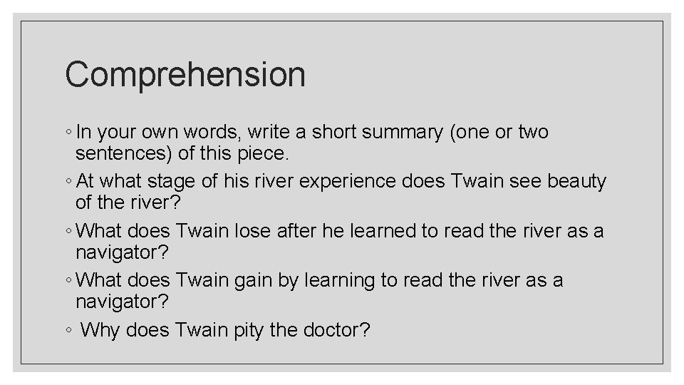 Comprehension ◦ In your own words, write a short summary (one or two sentences)