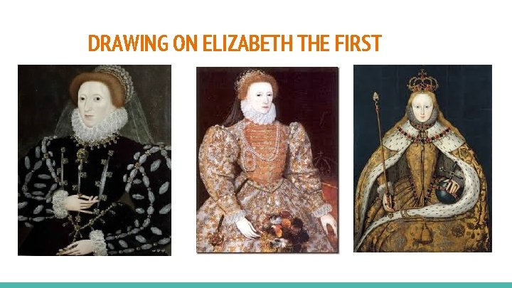 DRAWING ON ELIZABETH THE FIRST 