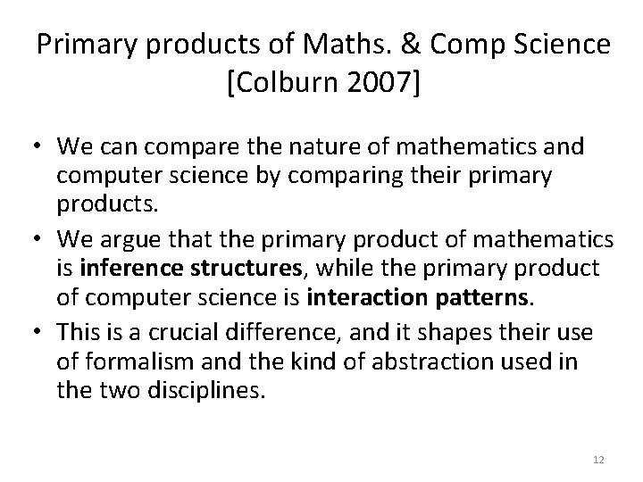 Primary products of Maths. & Comp Science [Colburn 2007] • We can compare the