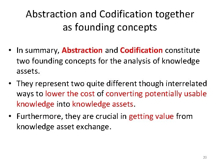 Abstraction and Codification together as founding concepts • In summary, Abstraction and Codification constitute