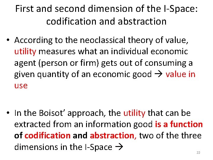 First and second dimension of the I-Space: codification and abstraction • According to the
