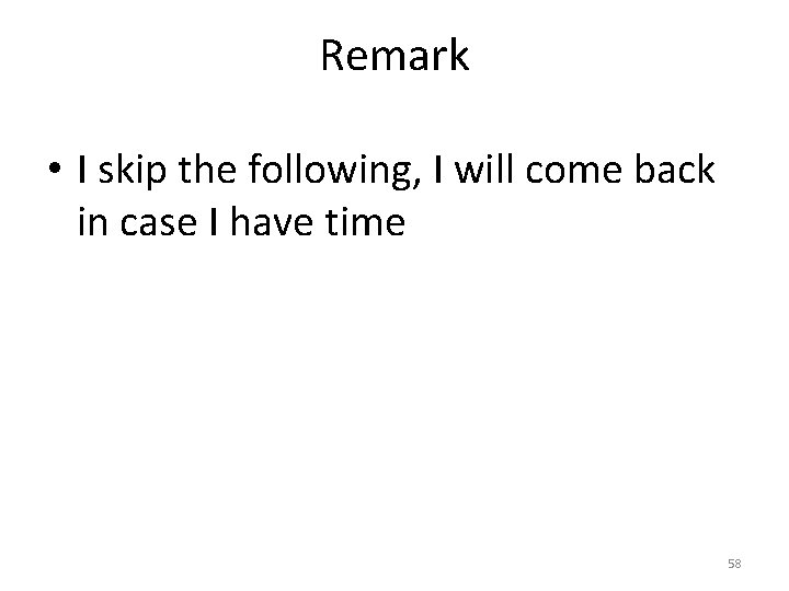 Remark • I skip the following, I will come back in case I have