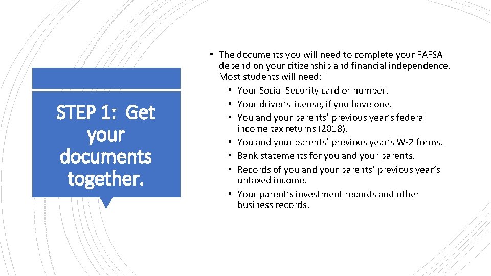STEP 1: Get your documents together. • The documents you will need to complete STEP 1: Get your documents together. • The documents you will need to complete