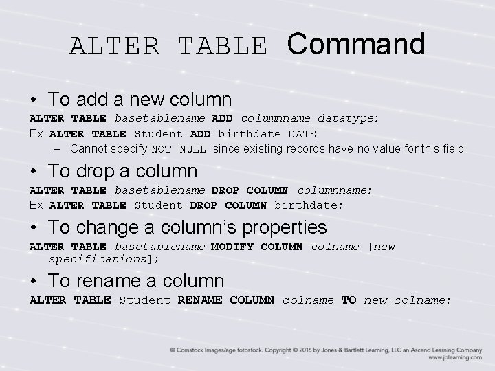 ALTER TABLE Command • To add a new column ALTER TABLE basetablename ADD columnname ALTER TABLE Command • To add a new column ALTER TABLE basetablename ADD columnname