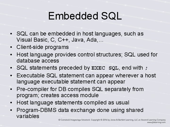 Embedded SQL • SQL can be embedded in host languages, such as Visual Basic, Embedded SQL • SQL can be embedded in host languages, such as Visual Basic,