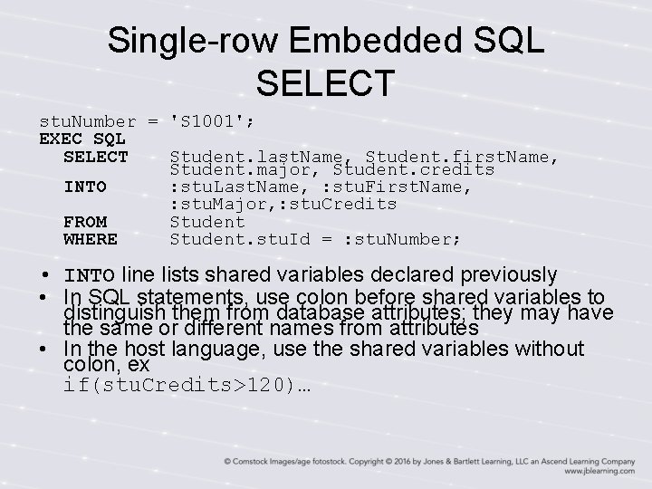 Single-row Embedded SQL SELECT stu. Number = 'S 1001'; EXEC SQL SELECT Student. last. Single-row Embedded SQL SELECT stu. Number = 'S 1001'; EXEC SQL SELECT Student. last.