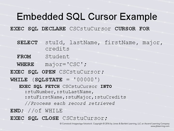 Embedded SQL Cursor Example EXEC SQL DECLARE CSCstu. Cursor CURSOR FOR SELECT stu. Id, Embedded SQL Cursor Example EXEC SQL DECLARE CSCstu. Cursor CURSOR FOR SELECT stu. Id,