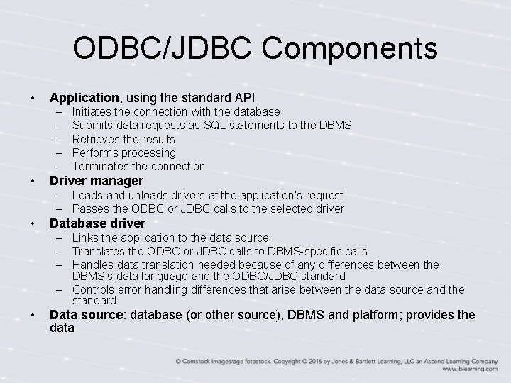ODBC/JDBC Components • Application, using the standard API – – – • Initiates the ODBC/JDBC Components • Application, using the standard API – – – • Initiates the