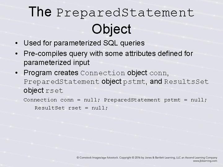 The Prepared. Statement Object • Used for parameterized SQL queries • Pre-compiles query with The Prepared. Statement Object • Used for parameterized SQL queries • Pre-compiles query with