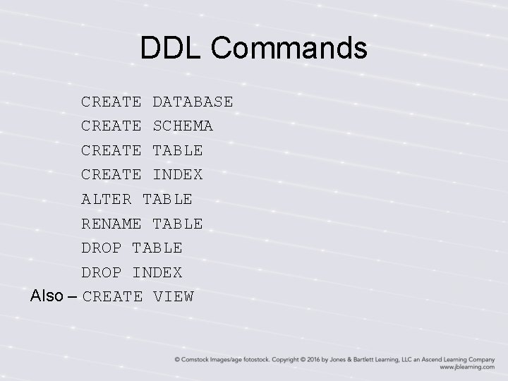 DDL Commands CREATE DATABASE CREATE SCHEMA CREATE TABLE CREATE INDEX ALTER TABLE RENAME TABLE DDL Commands CREATE DATABASE CREATE SCHEMA CREATE TABLE CREATE INDEX ALTER TABLE RENAME TABLE