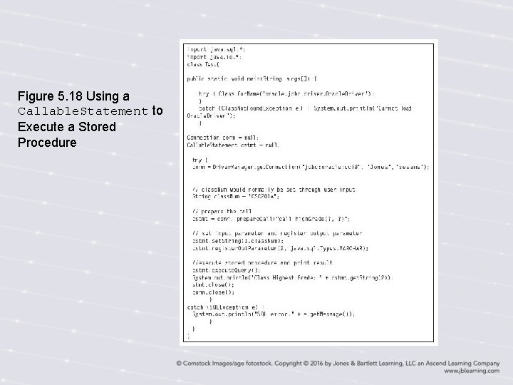 Figure 5. 18 Using a Callable. Statement to Execute a Stored Procedure Figure 5. 18 Using a Callable. Statement to Execute a Stored Procedure