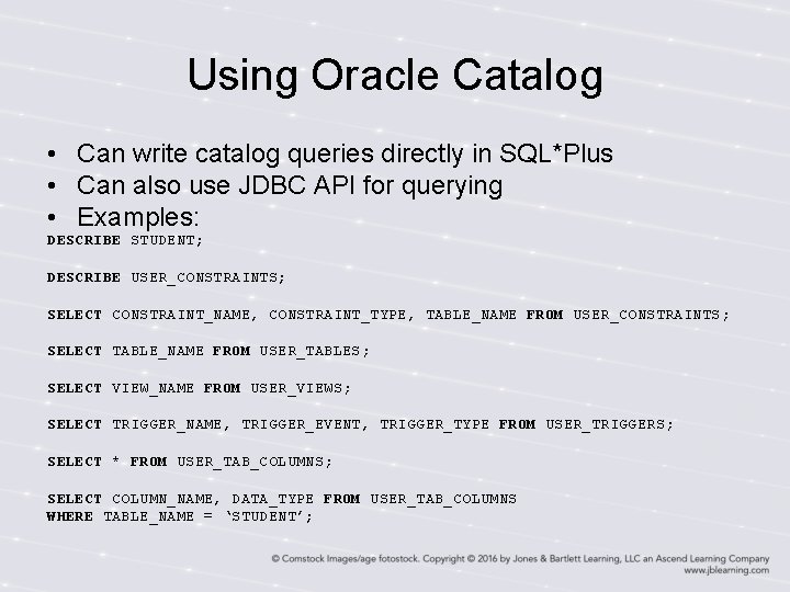Using Oracle Catalog • Can write catalog queries directly in SQL*Plus • Can also Using Oracle Catalog • Can write catalog queries directly in SQL*Plus • Can also