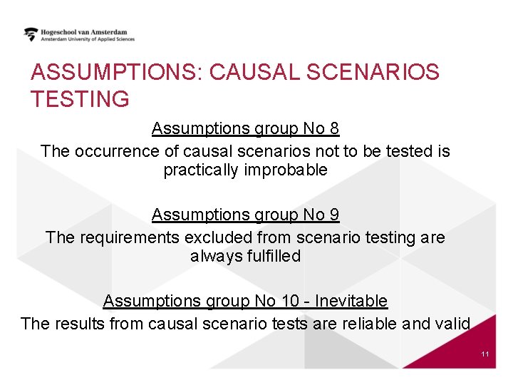 ASSUMPTIONS: CAUSAL SCENARIOS TESTING Assumptions group No 8 The occurrence of causal scenarios not