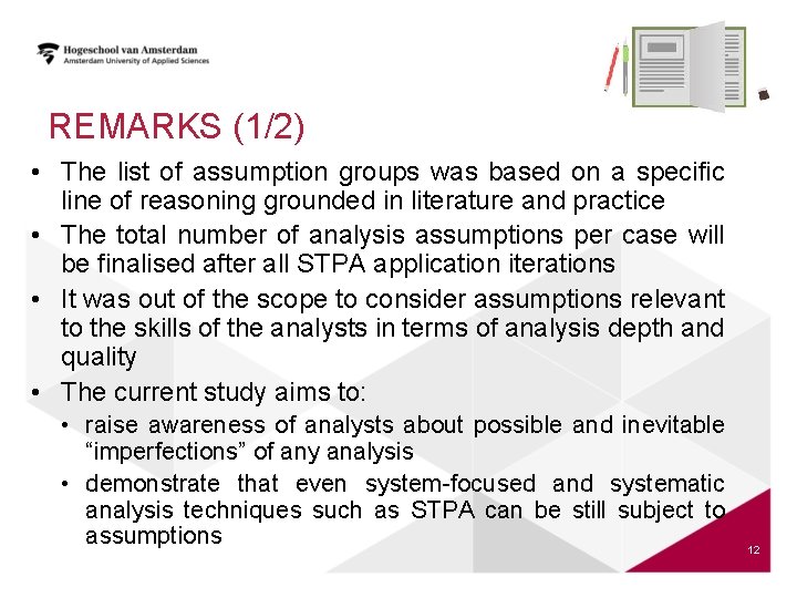 REMARKS (1/2) • The list of assumption groups was based on a specific line