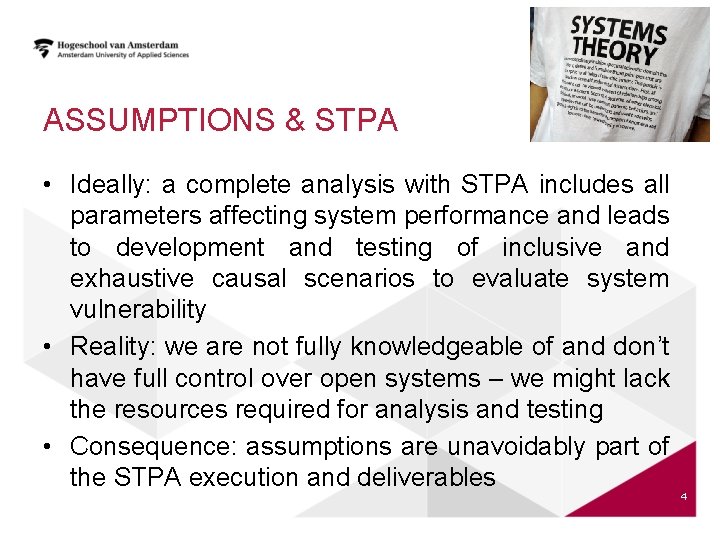 ASSUMPTIONS & STPA • Ideally: a complete analysis with STPA includes all parameters affecting
