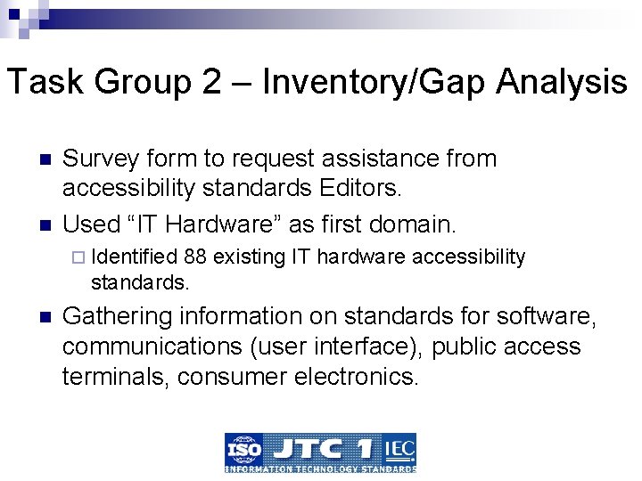Task Group 2 – Inventory/Gap Analysis n n Survey form to request assistance from