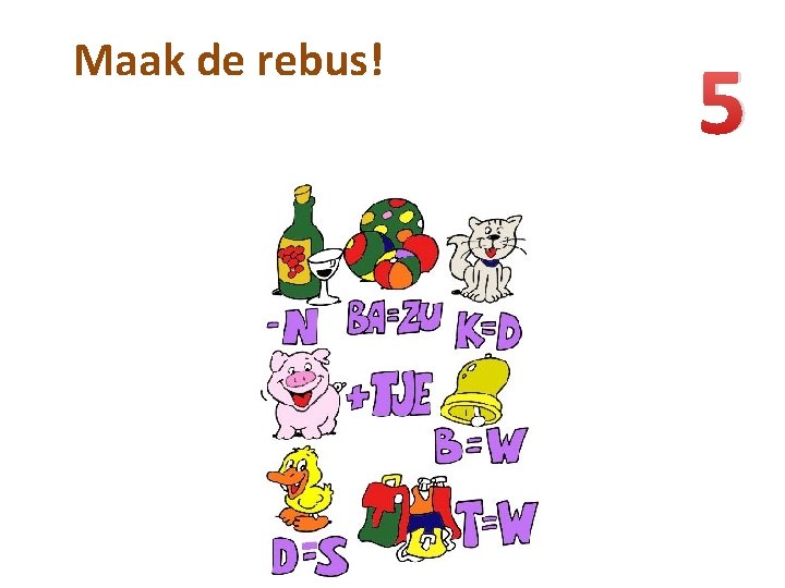 Maak de rebus! 5 