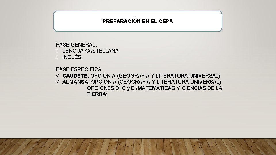 PREPARACIÓN EN EL CEPA FASE GENERAL: • LENGUA CASTELLANA • INGLÉS FASE ESPECÍFICA ü