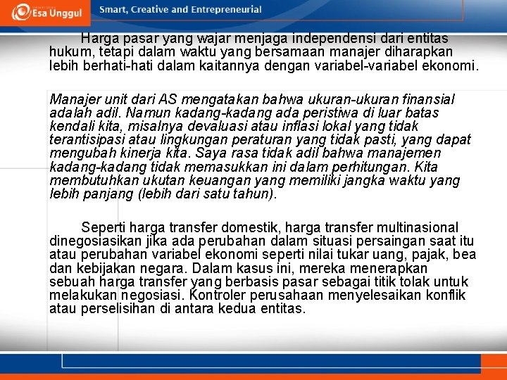 Harga pasar yang wajar menjaga independensi dari entitas hukum, tetapi dalam waktu yang bersamaan