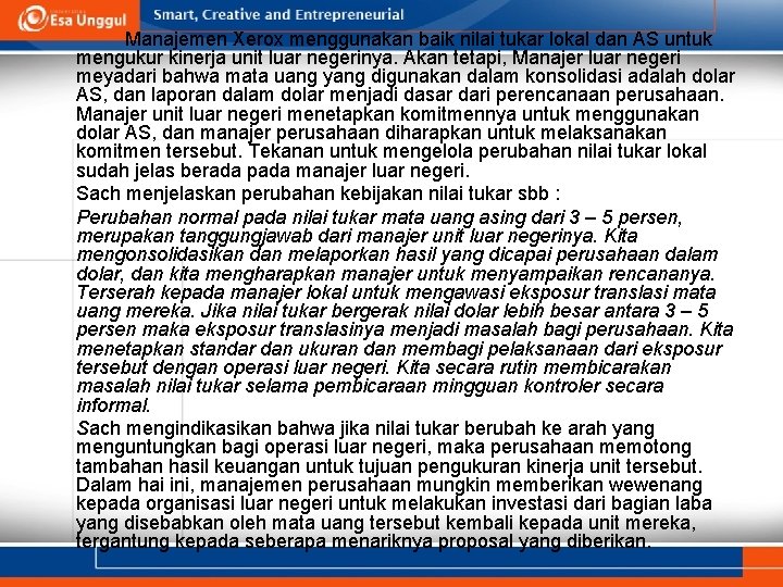 Manajemen Xerox menggunakan baik nilai tukar lokal dan AS untuk mengukur kinerja unit luar