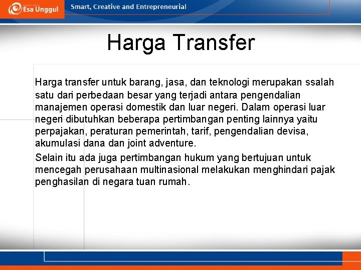 Harga Transfer Harga transfer untuk barang, jasa, dan teknologi merupakan ssalah satu dari perbedaan