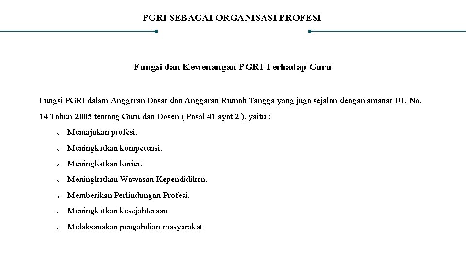 PGRI SEBAGAI ORGANISASI PROFESI Fungsi dan Kewenangan PGRI Terhadap Guru Fungsi PGRI dalam Anggaran