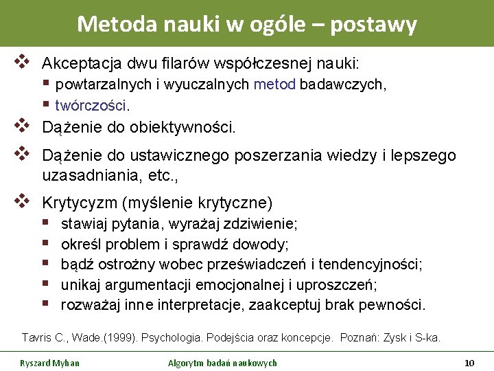 Metoda nauki w ogóle – postawy v v Akceptacja dwu filarów współczesnej nauki: §