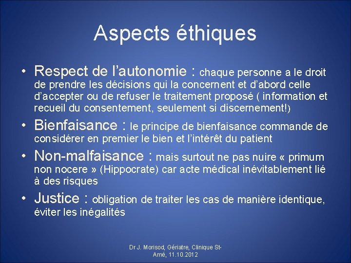 Aspects éthiques • Respect de l’autonomie : chaque personne a le droit de prendre