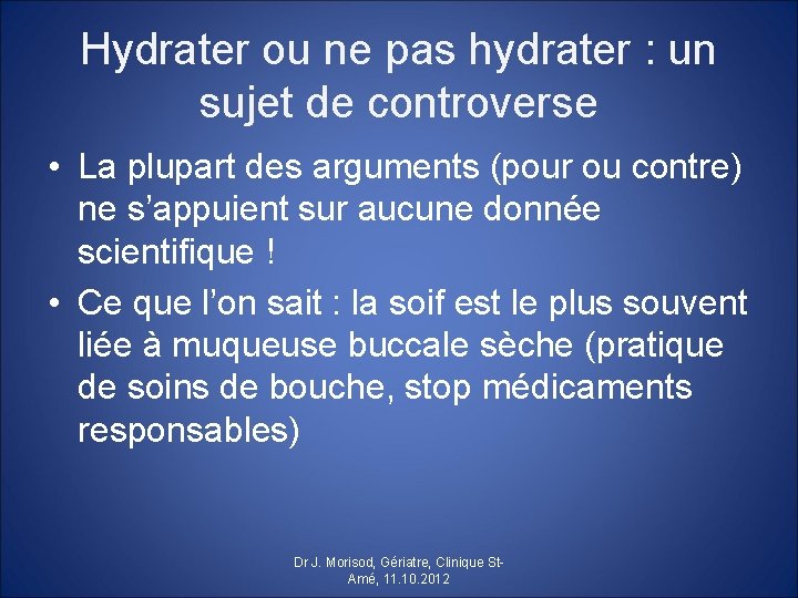 Hydrater ou ne pas hydrater : un sujet de controverse • La plupart des