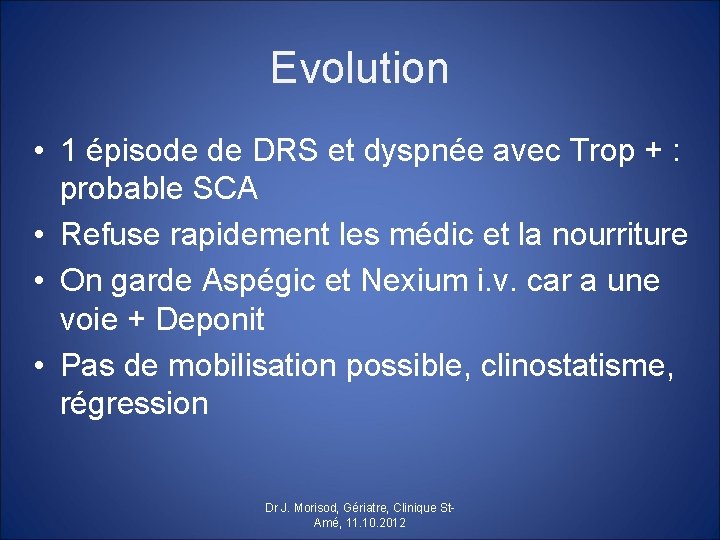 Evolution • 1 épisode de DRS et dyspnée avec Trop + : probable SCA