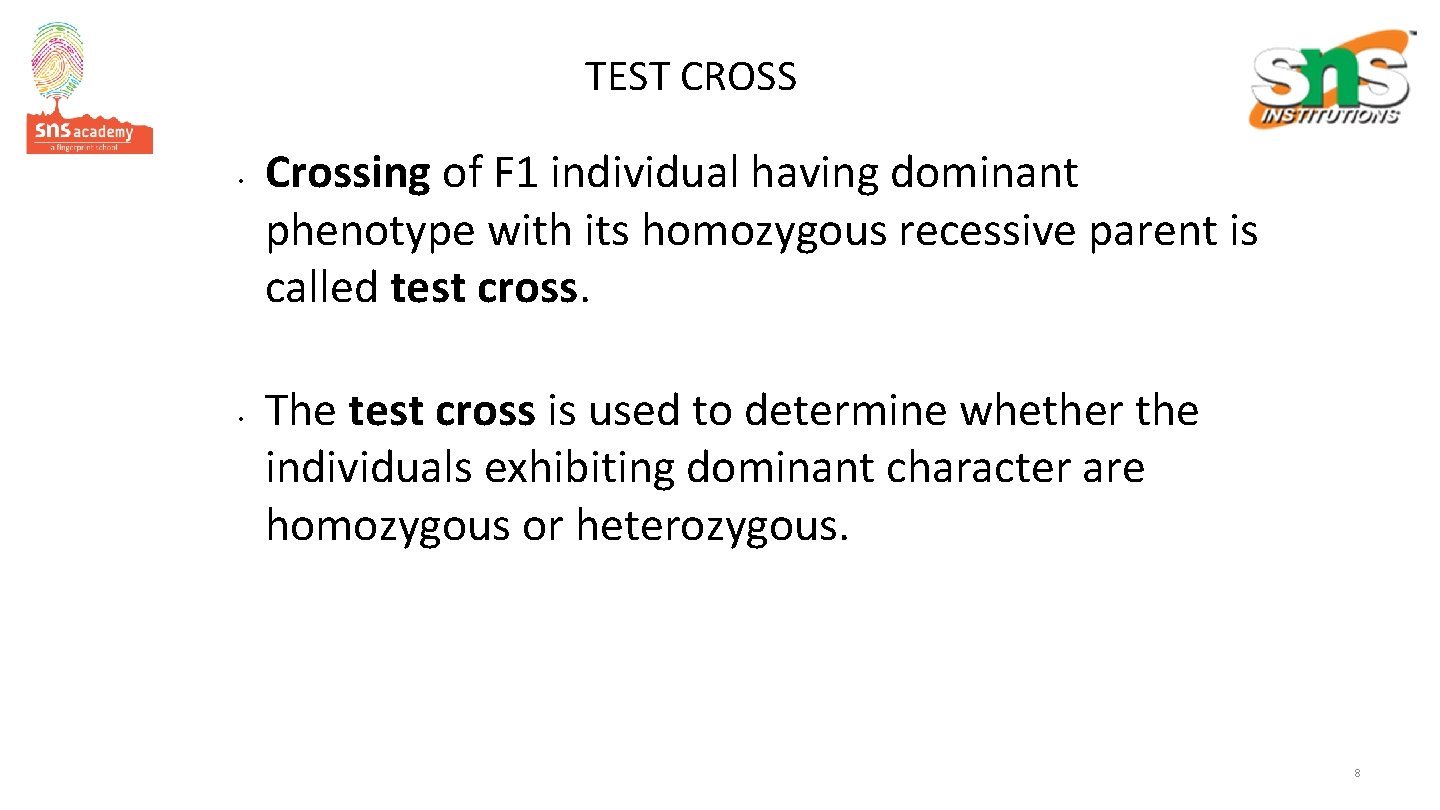 TEST CROSS • • Crossing of F 1 individual having dominant phenotype with its