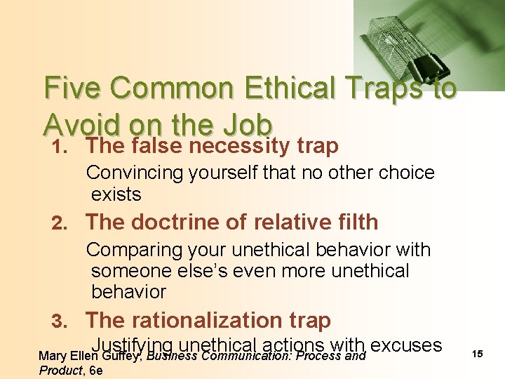 Five Common Ethical Traps to Avoid on the Job 1. The false necessity trap