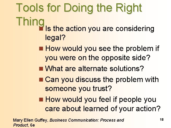 Tools for Doing the Right Thing n Is the action you are considering legal?