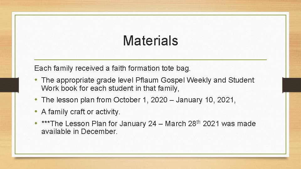 Materials Each family received a faith formation tote bag. • The appropriate grade level