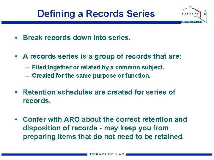 Defining a Records Series • Break records down into series. • A records series